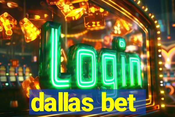 dallas bet